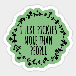 I Like Pickles More Than People Sticker